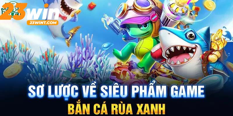 bắn cá rùa xanh